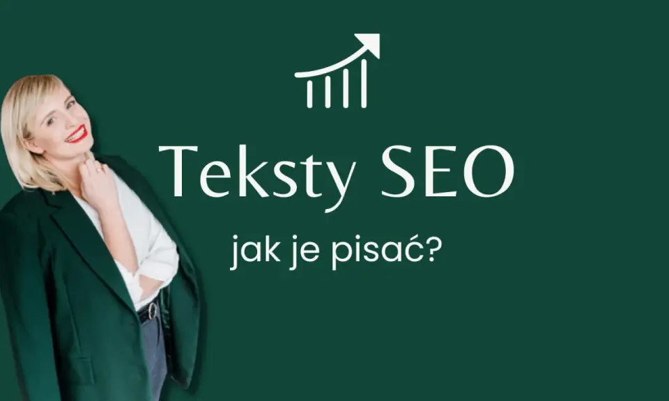 Kobieta w marynarce uśmiecha się, a obok niej tekst "Teksty SEO jak je pisać?". Grafika z rosnącym wykresem.