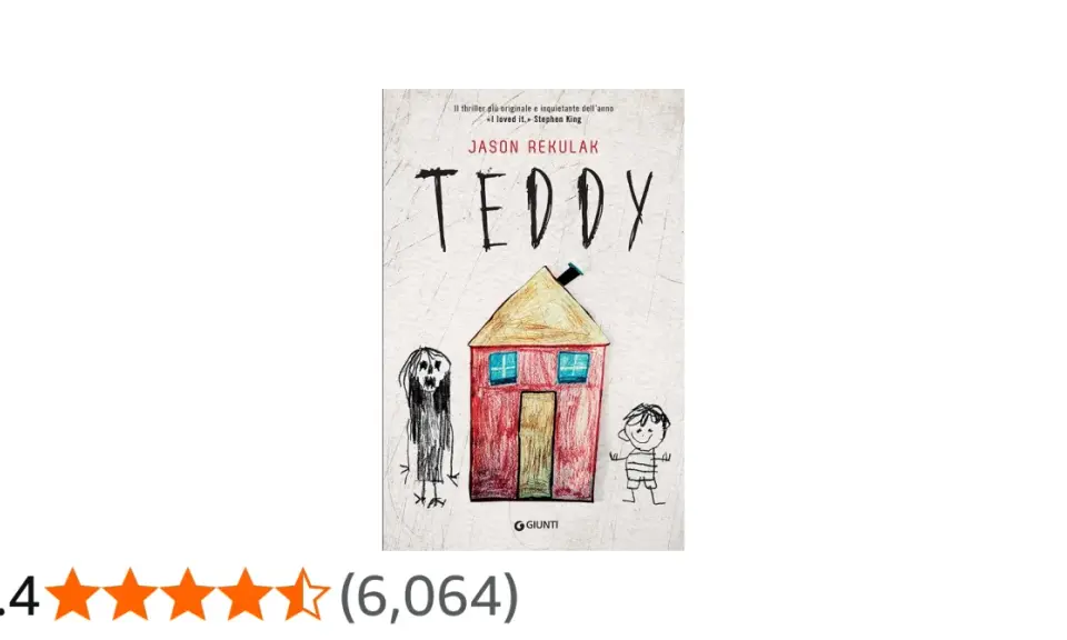 Copertina del libro "Teddy" di Jason Rekulak. La trama è suggerita da disegni infantili: una casa, un bambino e una figura spaventosa.