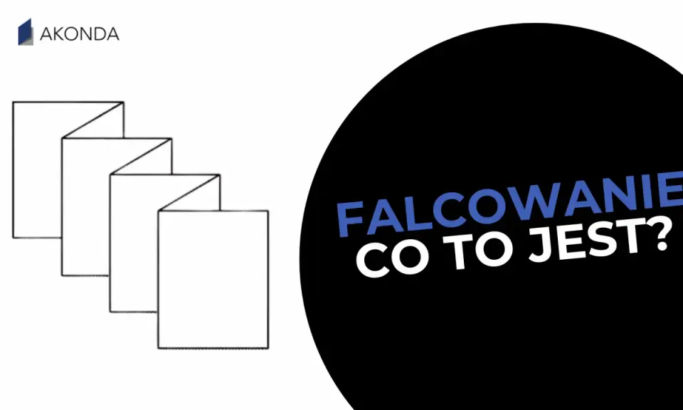 Ilustracja przedstawia schematyczne zagięcia papieru, obok napis "FALCOWANIE CO TO JEST?".