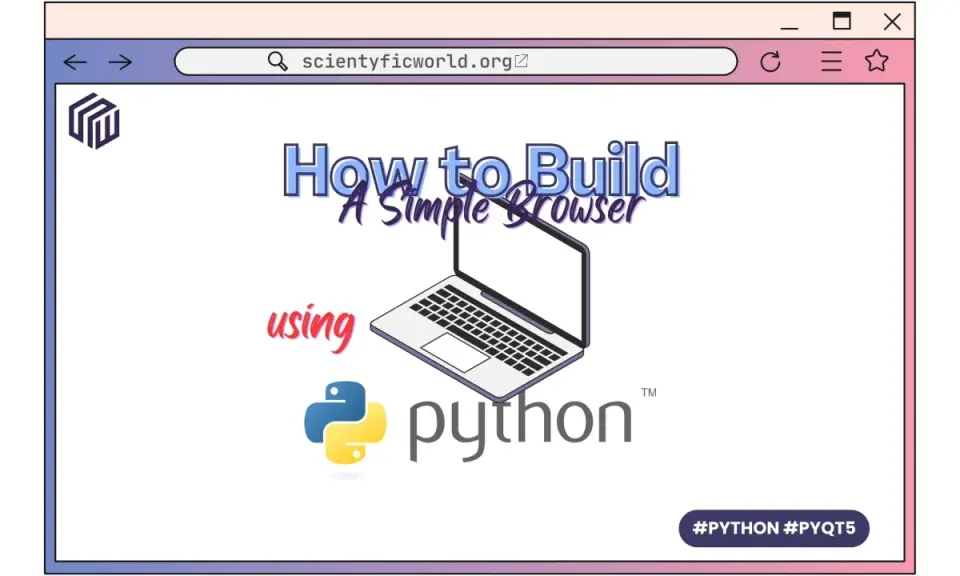 Ein Laptop mit dem Titel "How to Build A Simple Browser" und dem Python-Logo. Erstellt mit Python und PyQt5.