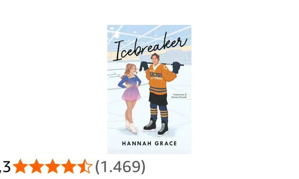 Copertina del libro "Icebreaker" di Hannah Grace. La trama coinvolge una pattinatrice artistica e un giocatore di hockey, con un'ambientazione su una pista di pattinaggio.