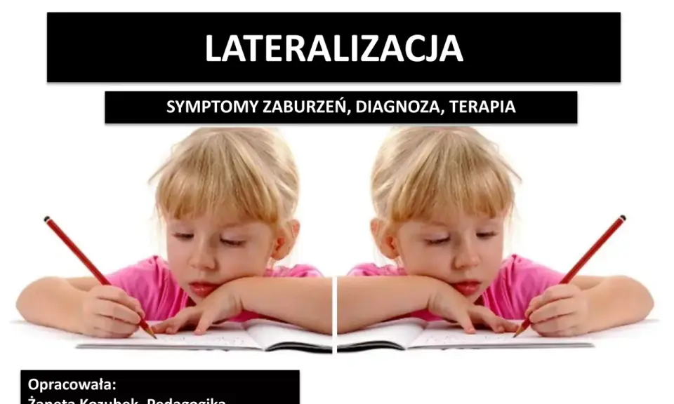 Czy to zaburzenia lateralizacji? Objawy, diagnoza, wsparcie