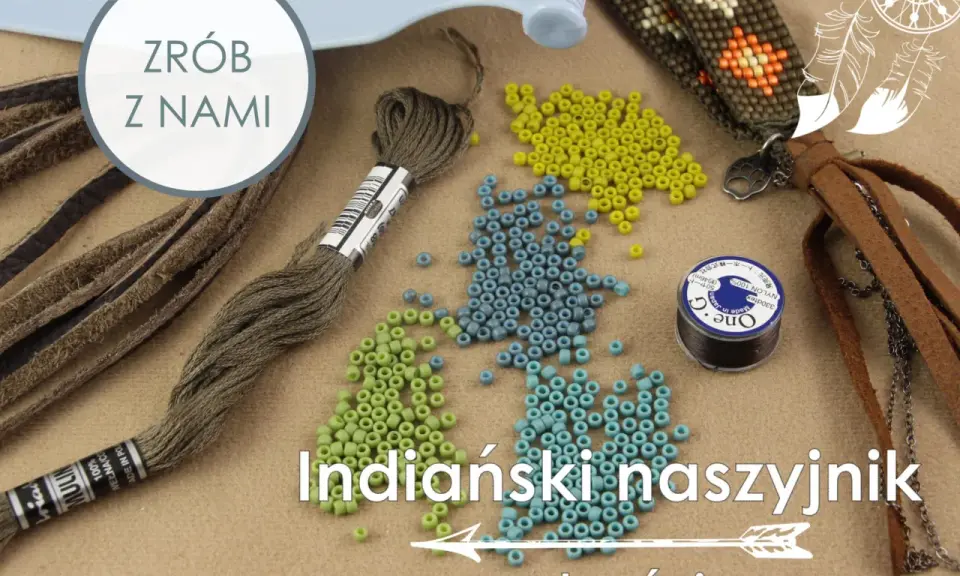 Zrób z nami indiański naszyjnik na krośnie! Koraliki, nić i skórzane paski czekają na Twoją kreatywność.