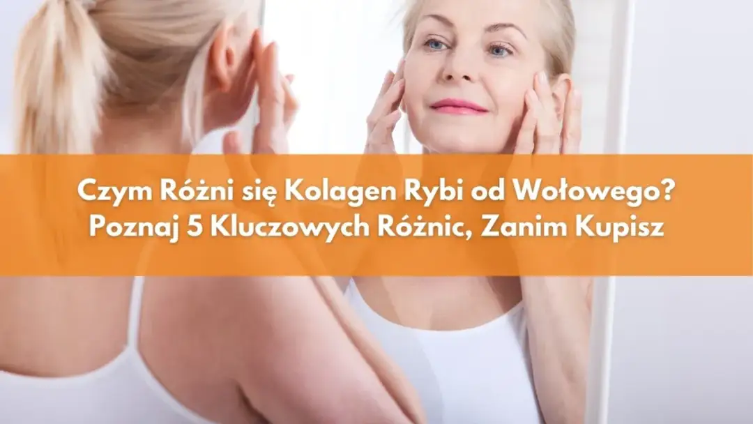Jaki kolagen wybrać: porównanie kolagenu rybiego i wołowego