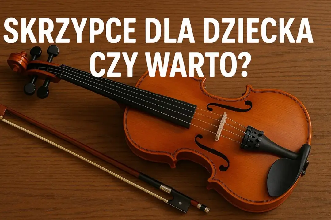 Ile kosztują skrzypce dla dziecka? Sprawdź ceny i porady