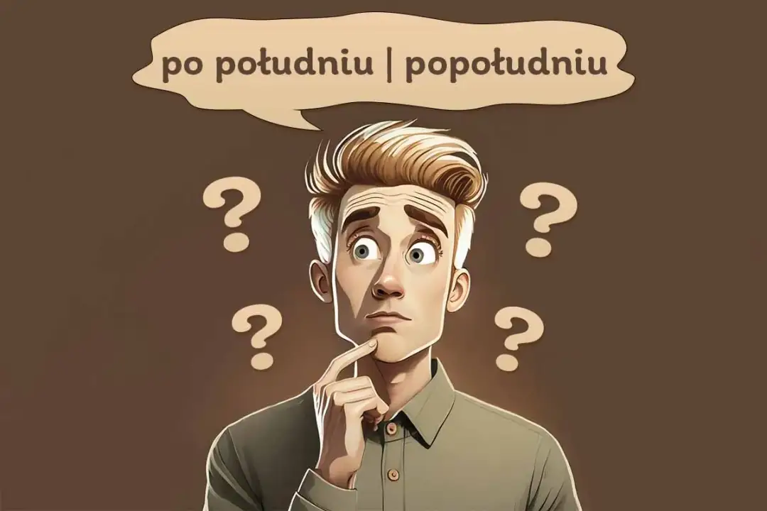 Po południu czy popołudniu? Poznaj prostą zasadę pisowni
