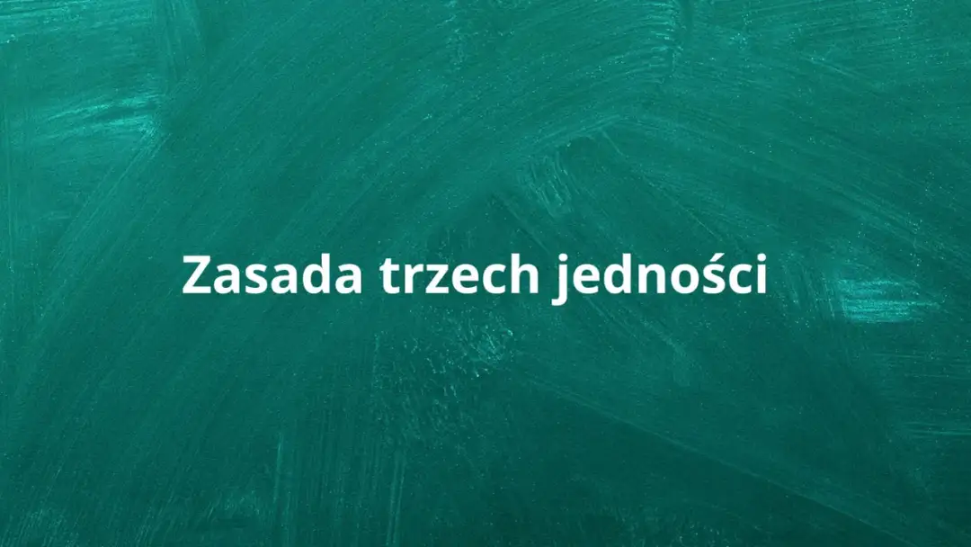 Zasada trzech jedności: Klucz do dramatu klasycznego Zasada trzech jedności: Klucz do dramatu klasycznego