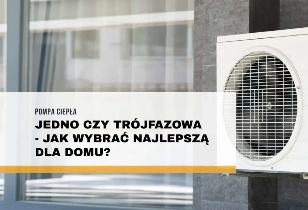 Najlepsza pompa ciepła - jak wybrać idealną dla Twojego domu?
