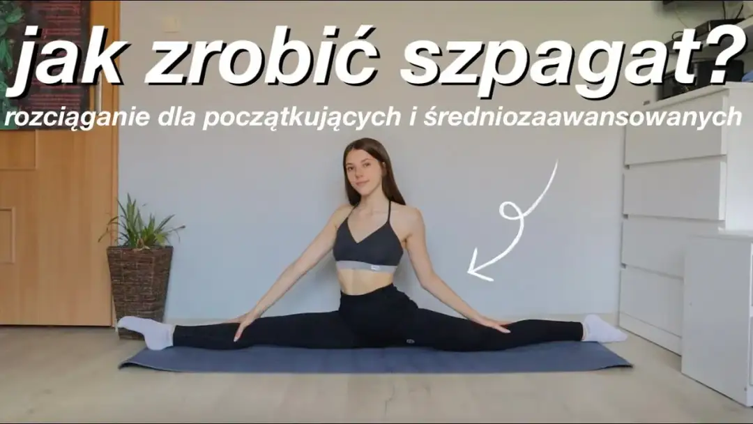 Jak nauczyć się szpagatu w 10 minut - realne oczekiwania i ćwiczenia