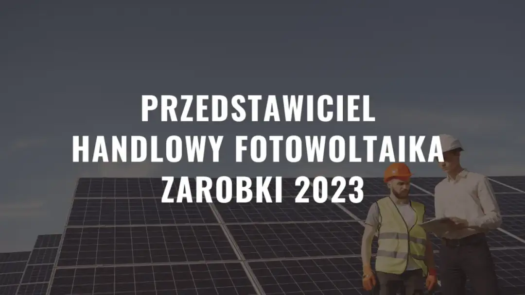 Zarabiaj w fotowoltaice: ile naprawdę zarabia przedstawiciel OZE?