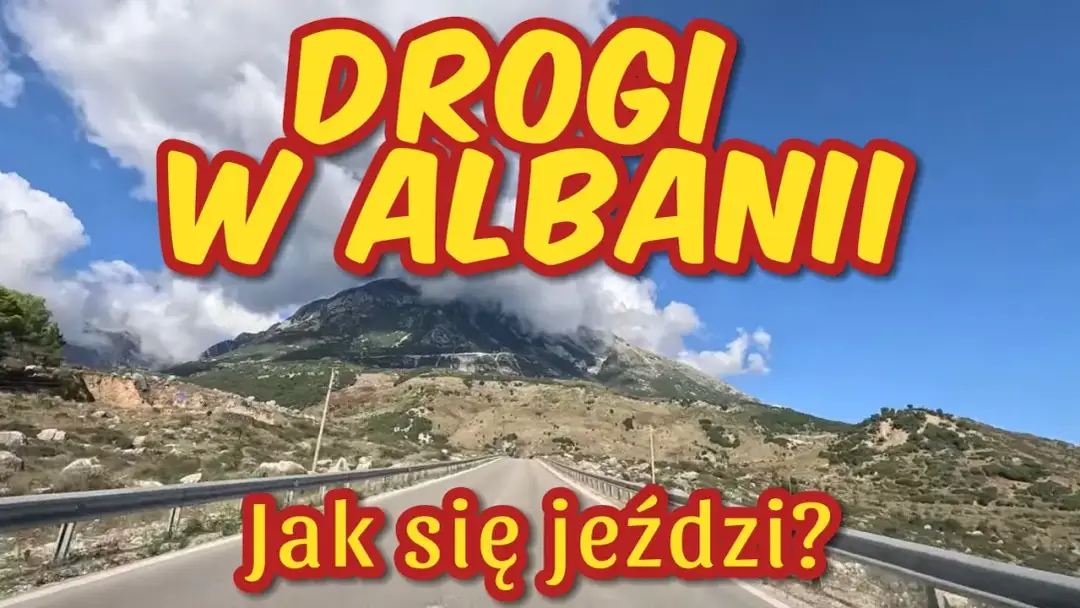Najlepsza trasa do Albanii – uniknij najgorszych dróg i zyskaj czas