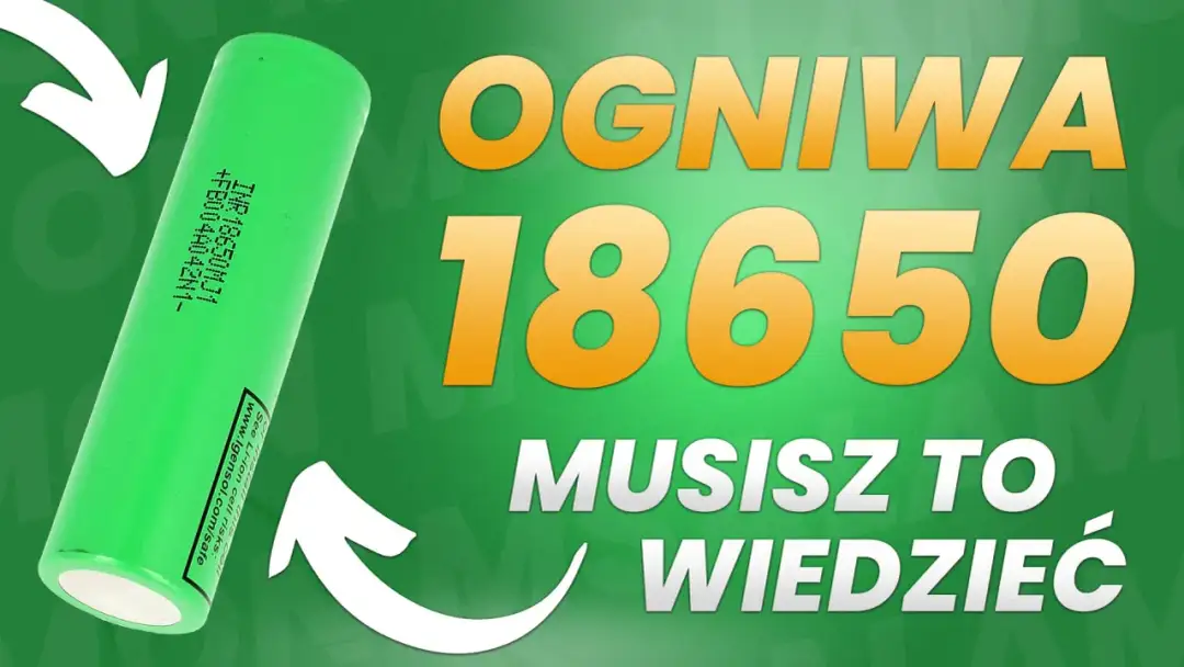 Zielony akumulator 18650 i napis "OGNIWA 18650 MUSISZ TO WIEDZIEĆ" - dowiedz się, jak sprawdzić pojemność akumulatora 18650.