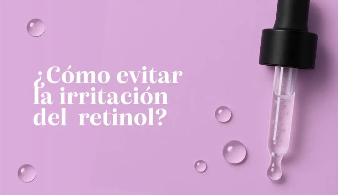 Cómo aplicar retinol paso a paso - Guía para evitar la irritación
