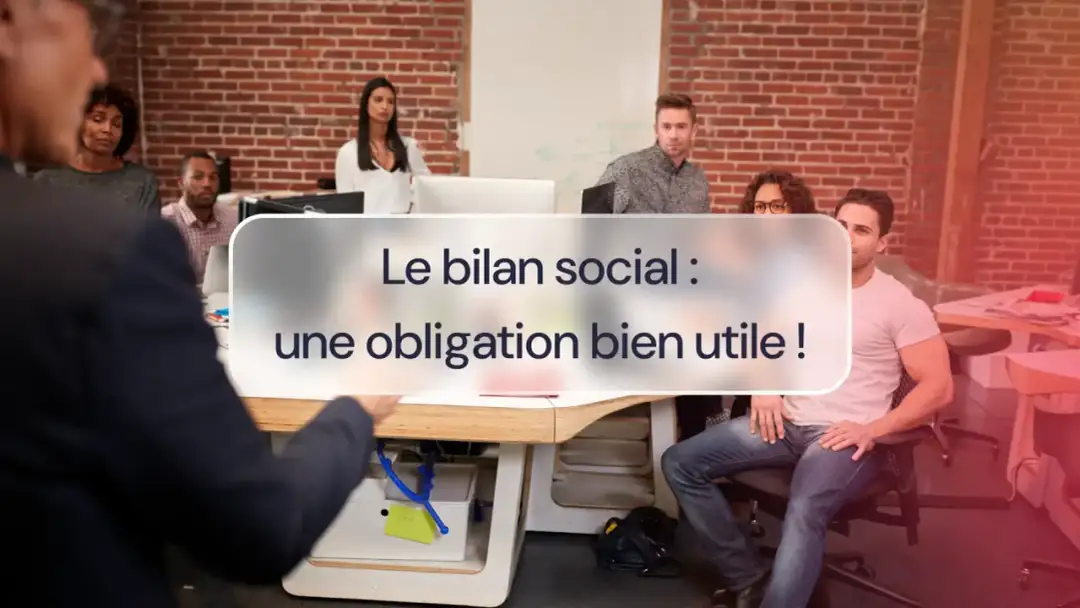 Bilan social - Comment transformer l'obligation en outil RH ?