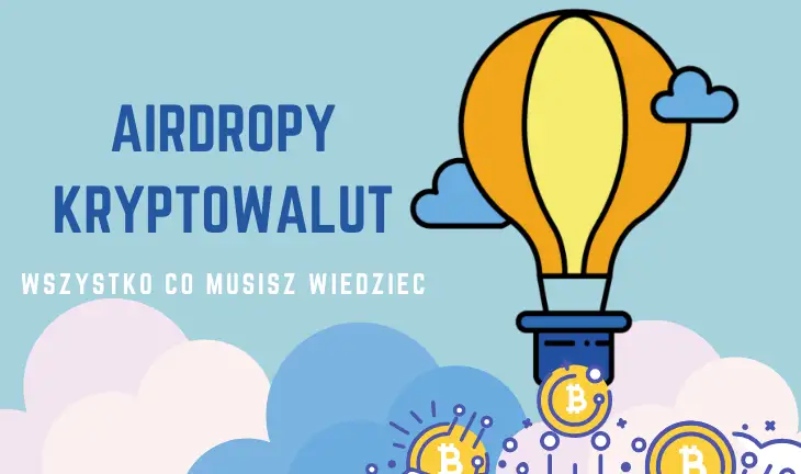Airdropy kryptowalut - wszystko, co musisz wiedzieć