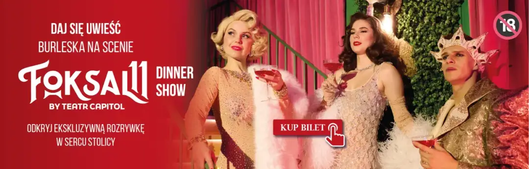 Foksall 11 Dinner Show: burleska na scenie, jedne z polecanych spektakli w Warszawie. Odkryj ekskluzywną rozrywkę w sercu stolicy.