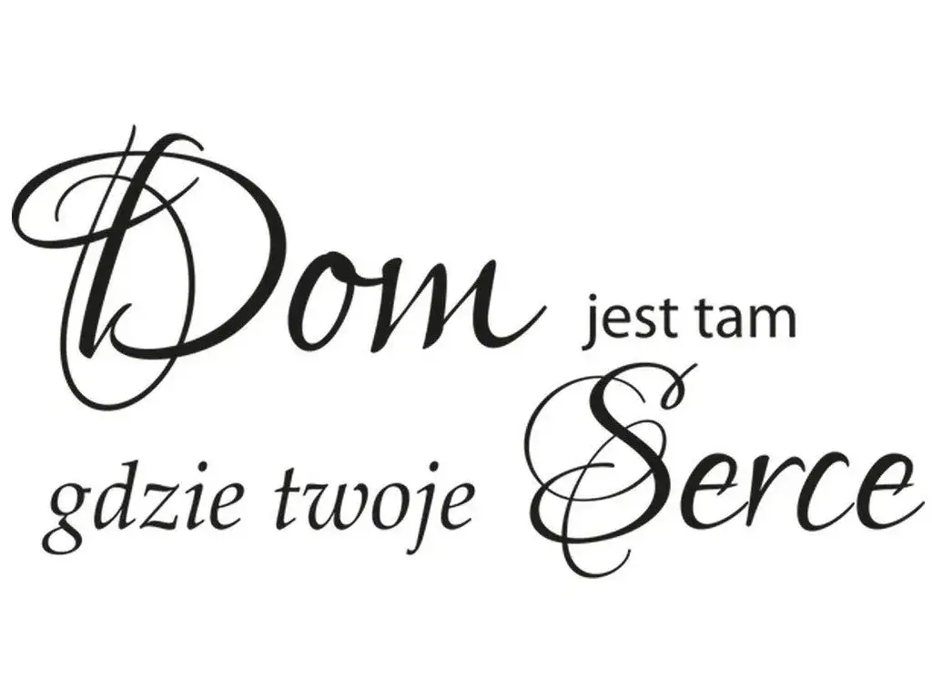 Tam dom gdzie serce twoje cytat – znaczenie, źródło i emocje w słowach
