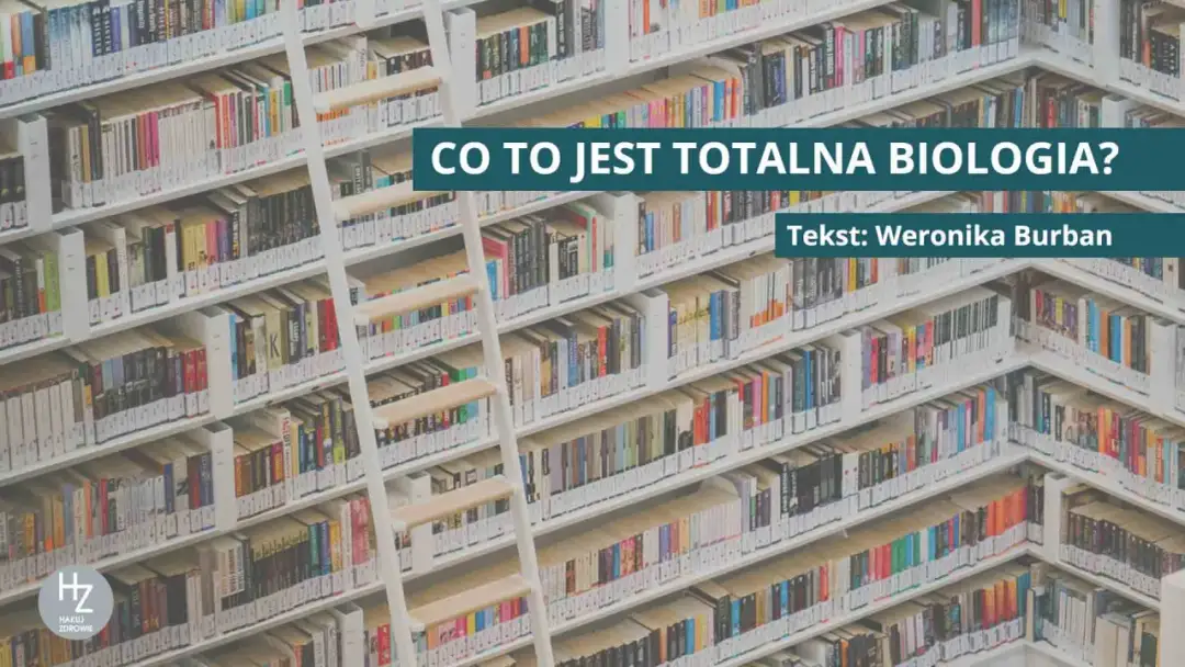 Totalna Biologia co to jest? Definicja, założenia i kontrowersje w praktyce