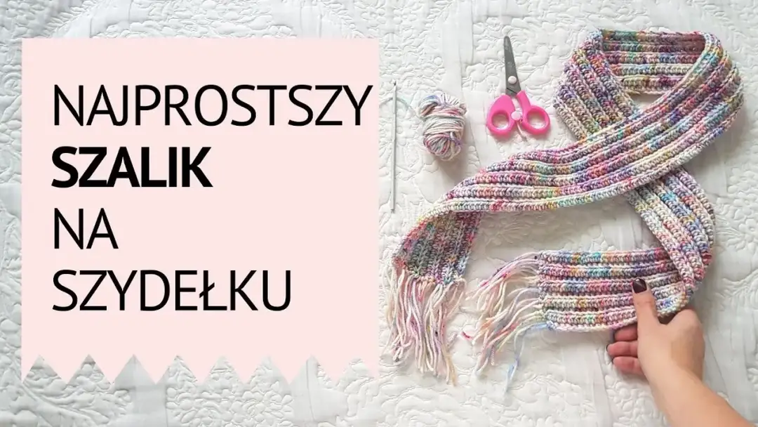 Jak zrobić szalik na szydełku dla początkujących - proste kroki i porady