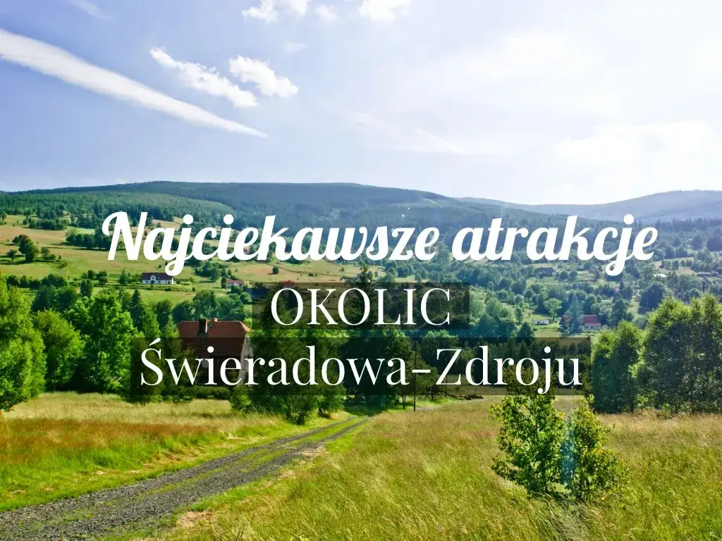 Świeradów-Zdrój: Odkryj atrakcje na każdą porę roku Twój przewodnik!
