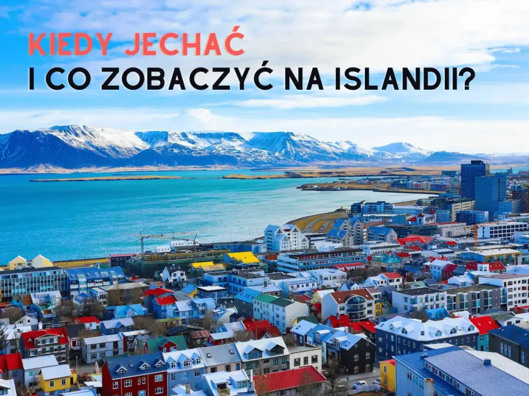 Kiedy lecieć na Islandię? Przewodnik po najlepszych terminach