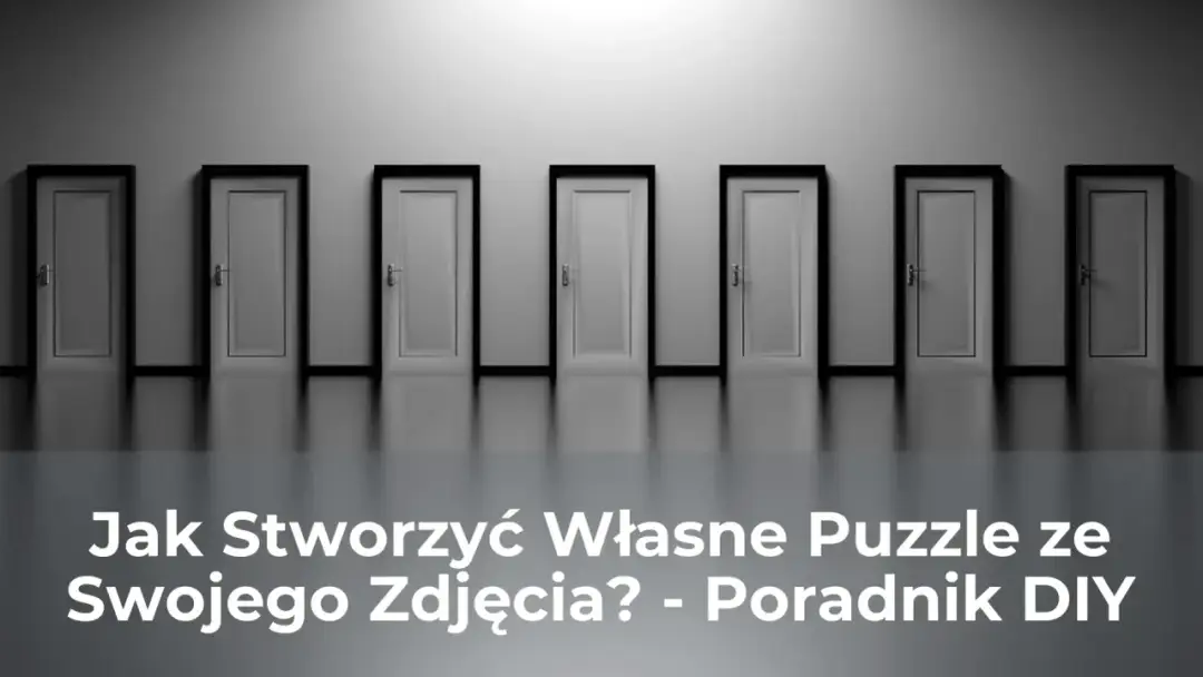Jak zrobić puzzle ze zdjęcia? DIY i zamówienie online krok po kroku