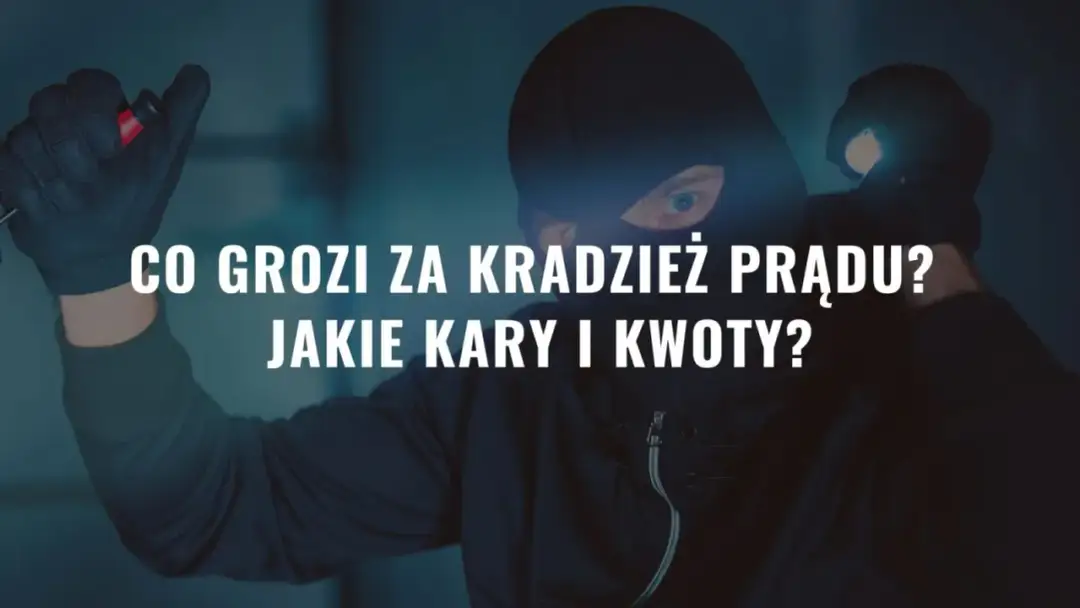 Kradzież prądu: Jakie kary grożą i dlaczego to się nie opłaca?