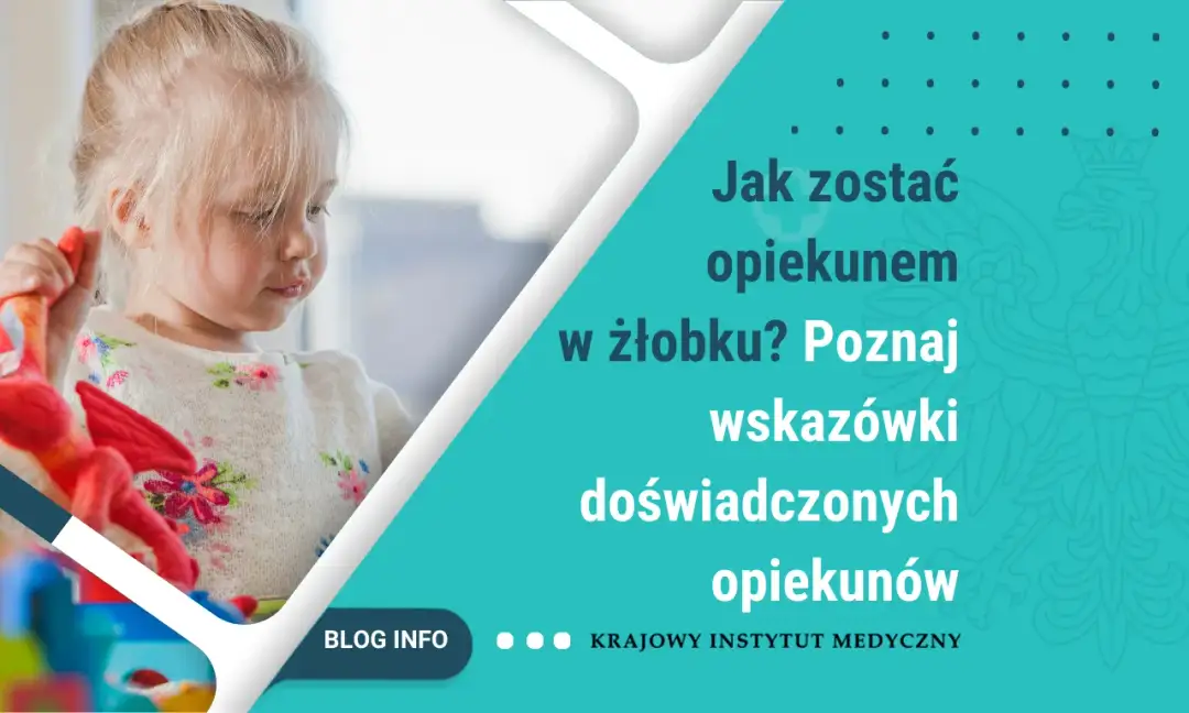 Jak zostać opiekunką w żłobku - wymagania i kluczowe kroki do sukcesu