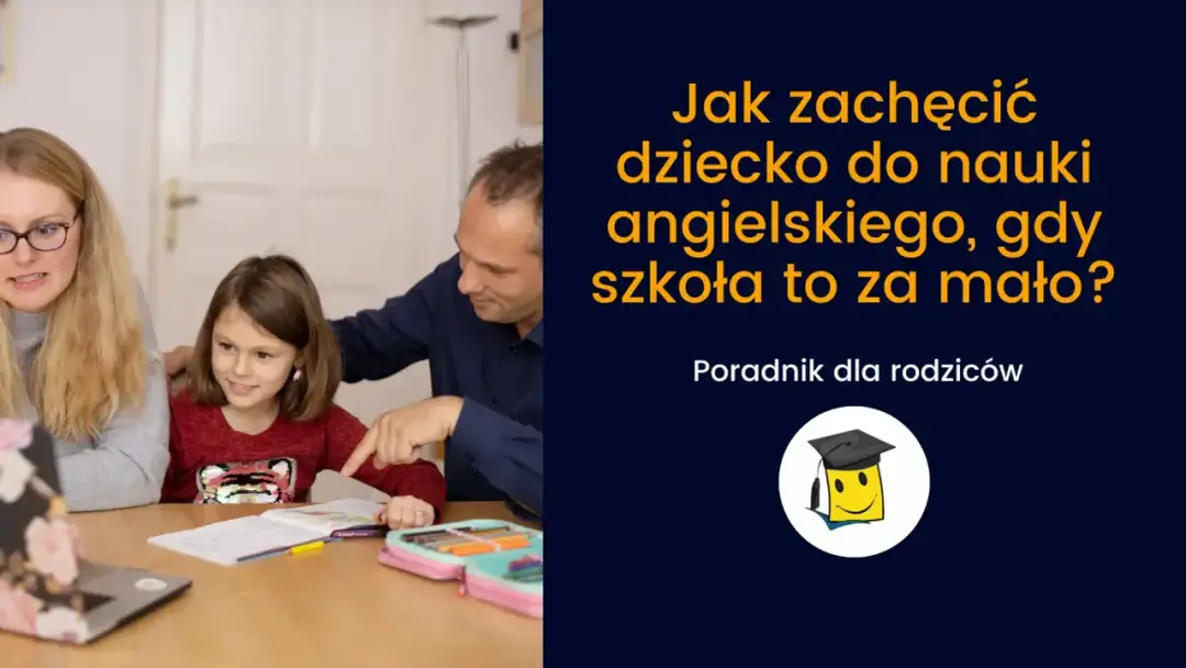 Angielski dla dziecka: Skuteczne zajęcia jak wybrać mądrze?