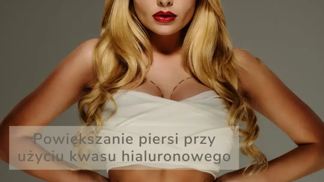 Ile kosztuje powiększenie biustu kwasem hialuronowym? Ceny 2023
