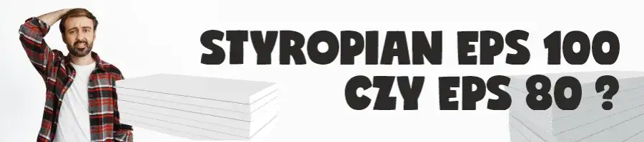 Jaki styropian na podłogę EPS 80 czy 100 - kluczowe różnice i wybór