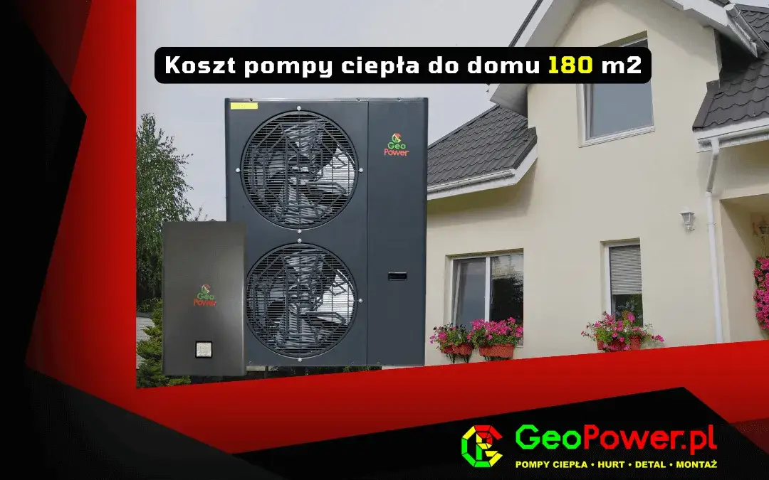 Jaką pompę ciepła wybrać do domu 180m2 z grzejnikami, aby zaoszczędzić?