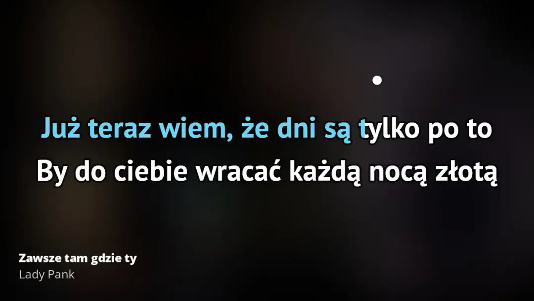 Tekst piosenki Zawsze tam gdzie ty - poznaj dokładne słowa tej ballady