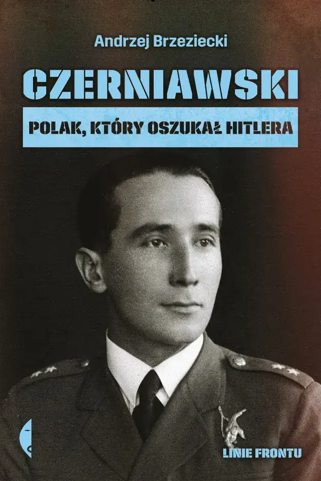 Czerniawski, Polak który oszukał Hitlera – tajemnice szpiegostwa