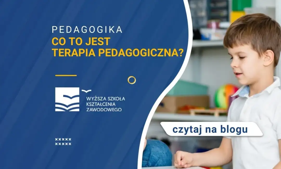 Terapia pedagogiczna: czym jest, dla kogo i jak pomóc dziecku?