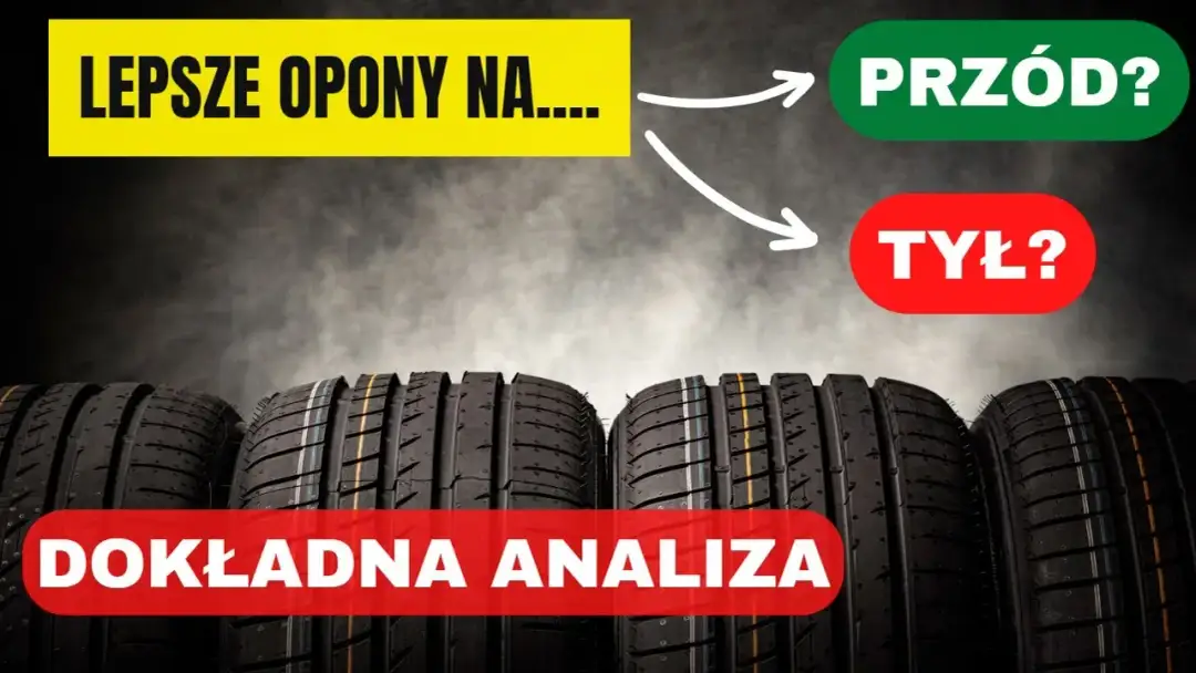 Lepsze opony na tył czy przód forum: co wybrać dla bezpieczeństwa?
