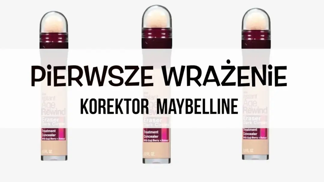 Jak używać korektora Maybelline? Perfekcyjne krycie krok po kroku