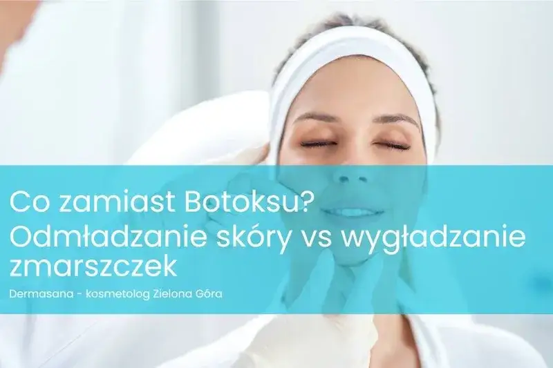 Co zamiast botoxu? Skuteczne alternatywy dla młodszej skóry