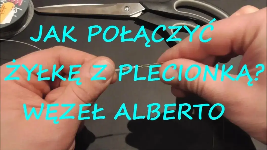 Jak połączyć żyłkę z plecionką - unikaj najczęstszych błędów w węzłach