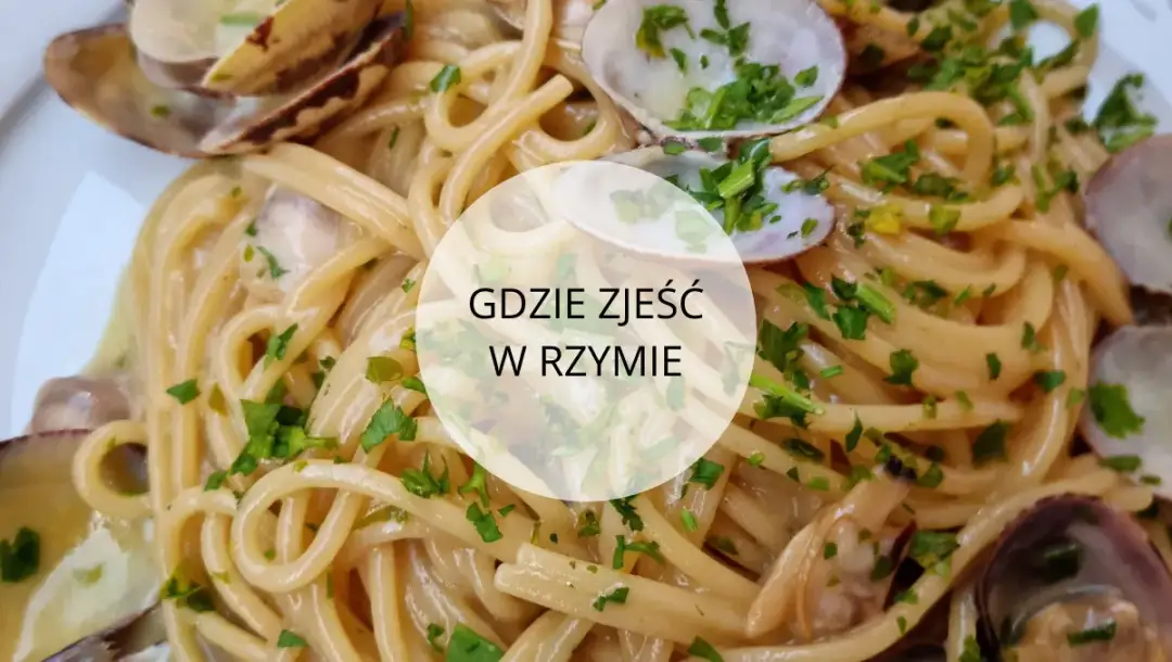 Gdzie zjeść w Rzymie tanio i smacznie? Oto najlepsze miejsca