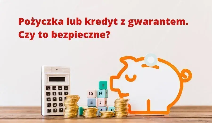 Kim jest gwarant i jakie niesie ze sobą ryzyko dla pożyczkobiorcy?