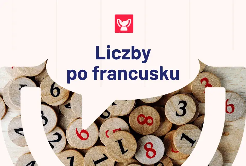 Liczebniki francuskie: proste zasady, które ułatwią naukę liczb