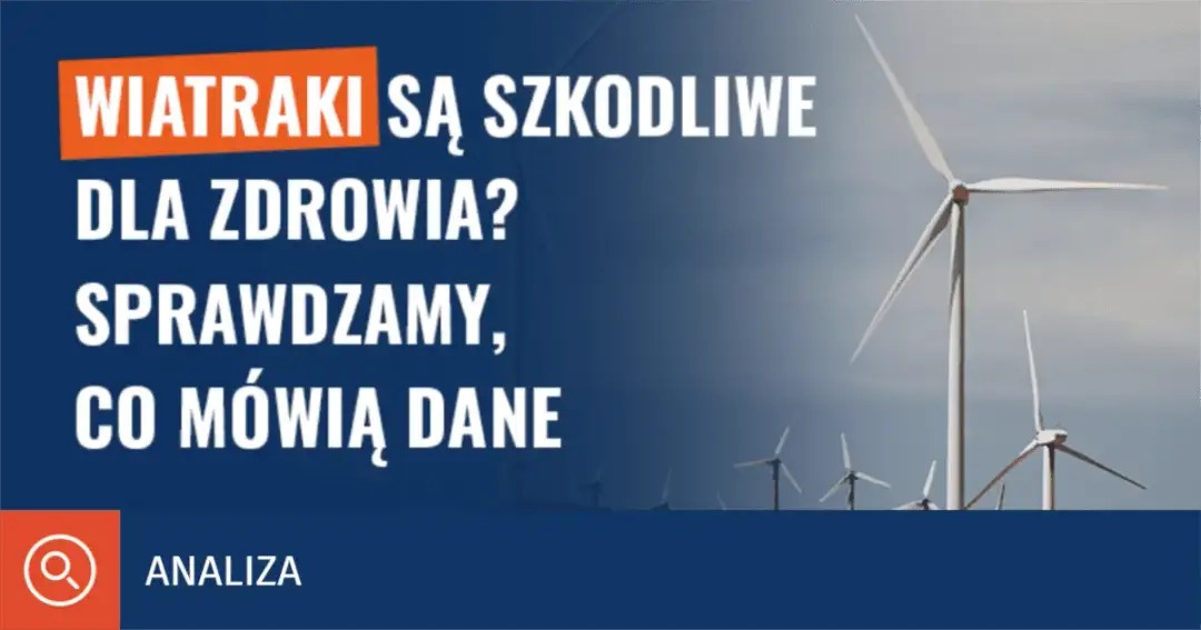 Czy elektrownie wiatrowe są szkodliwe dla zdrowia? Oto prawda
