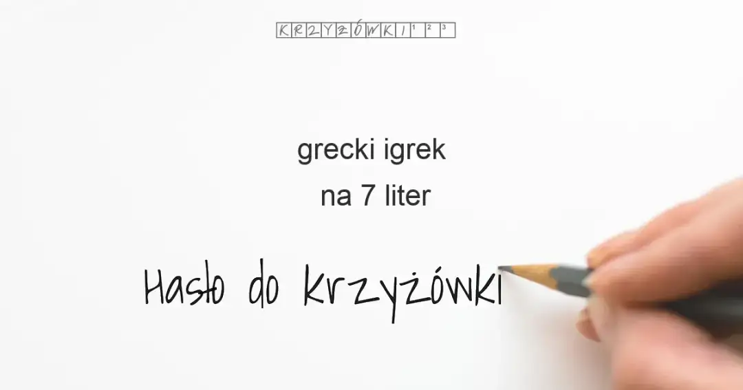 Szukasz odpowiedzi do krzyżówki? Starożytny grek w 7 literach