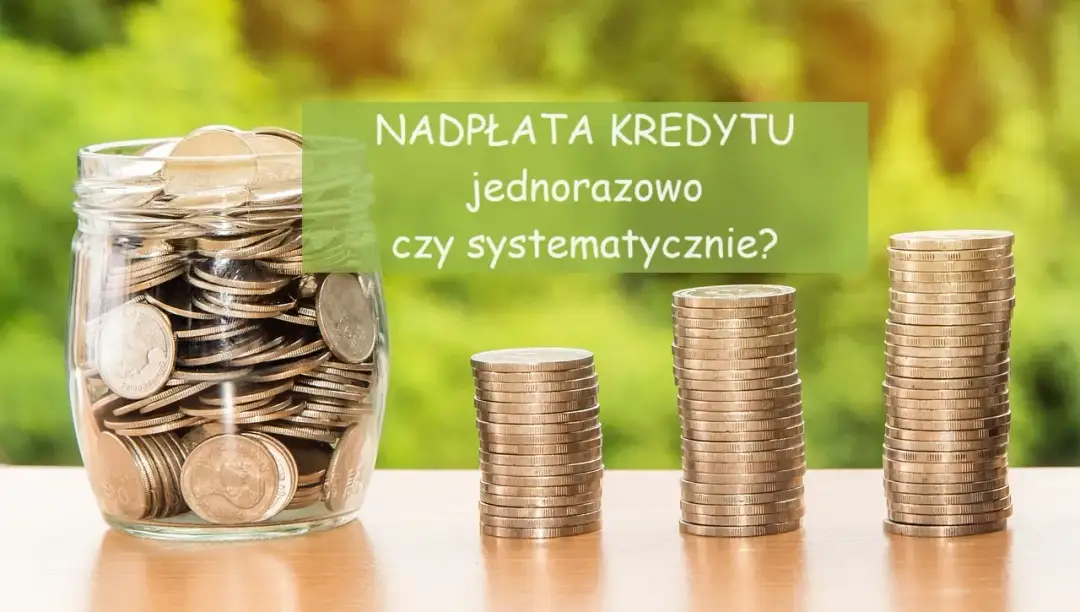 Kiedy nadpłacać kredyt? Poznaj najlepsze momenty i oszczędzaj