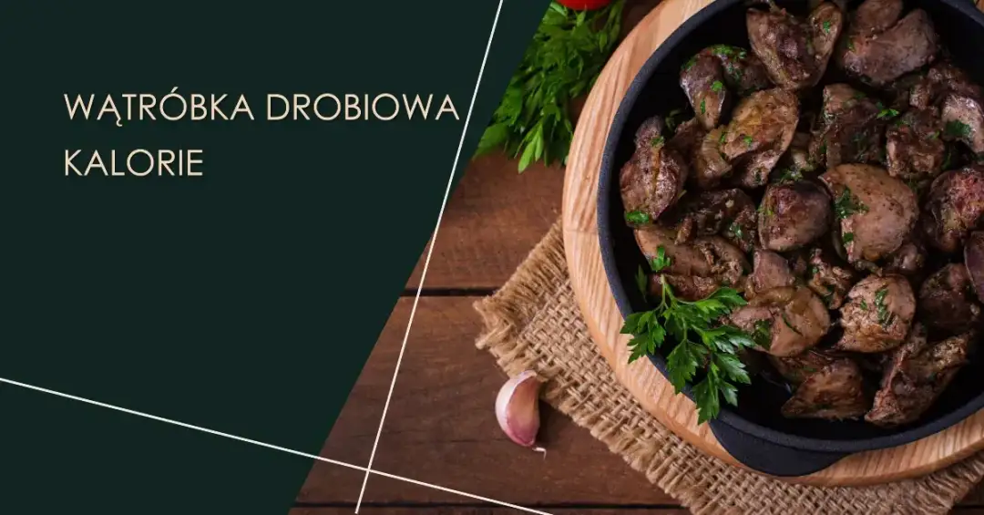 Czy wątróbka jest dietetyczna? Odkryj jej prawdziwe wartości odżywcze