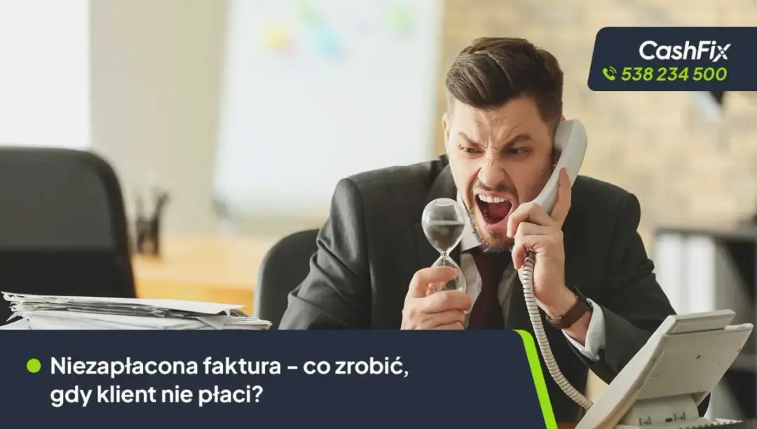Co zrobić gdy klient nie płaci faktury: 5 skutecznych metod odzyskania długu
