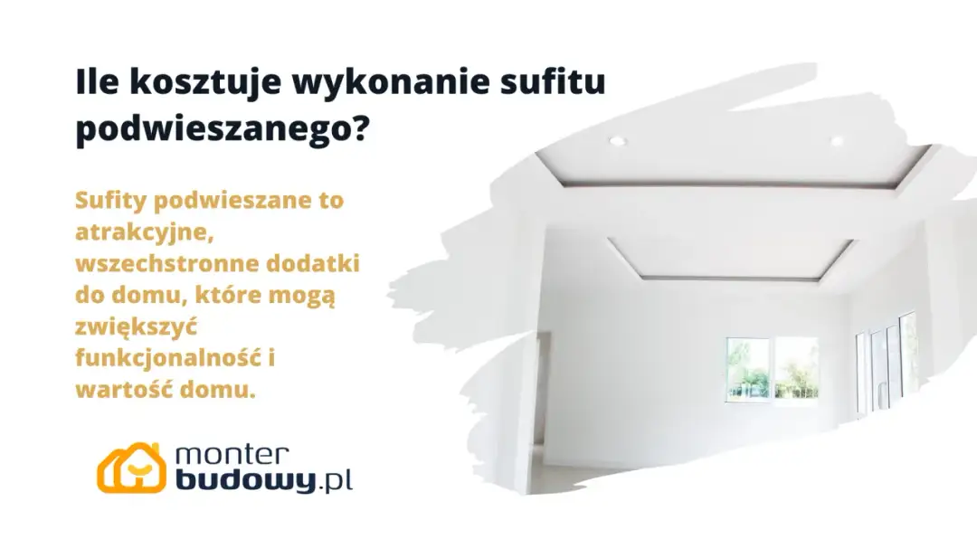 Ile kosztuje robocizna sufitu podwieszanego? Nowoczesne sufity podwieszane dodają funkcjonalności i wartości domowi.