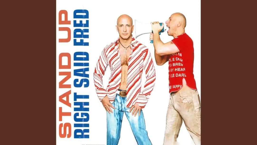 Right Said Fred Stand Up – historia piosenki, która porusza serca
