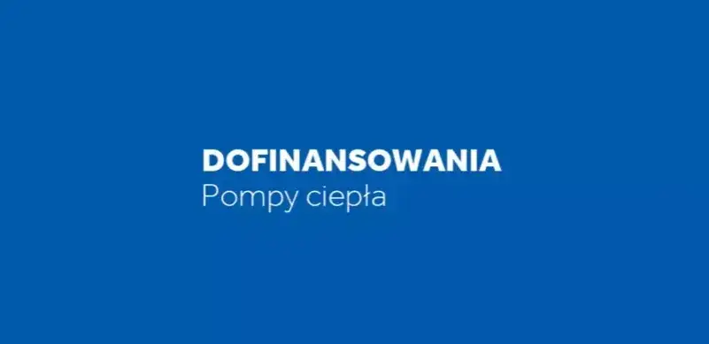 Jakie dofinansowanie do pompy ciepła? Odkryj najlepsze opcje wsparcia